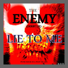 THE ENEMY - Lie to Me