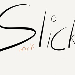 Slick