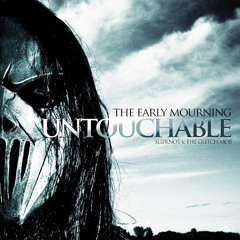 Untouchable (Slipknot v. The Glitch Mob)