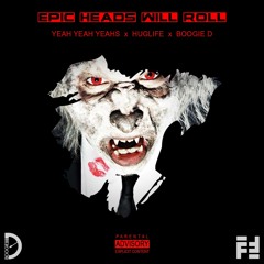 Epic Heads Will Roll (Huglife X Yeah Yeah Yeahs X Kid Kamillion Mash Up)