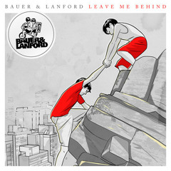 Bauer & Lanford - Leave Me Behind (Daniel Beasley Remix) [Ultra Records]