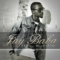 Ayo Jay - Jay Baba [Prod. By melvitto]