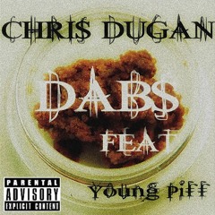 Chris Dugan - Dabs Feat. Young Piff