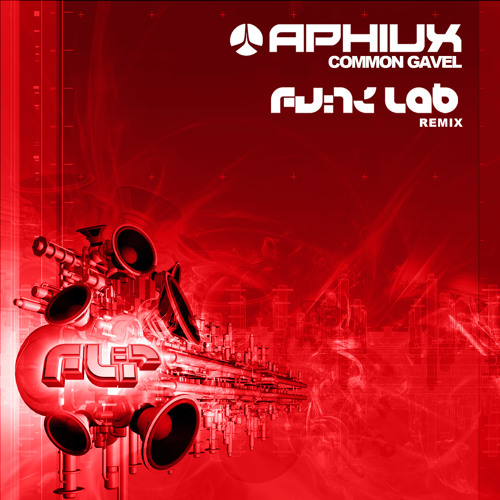 Aphiux-Common Gavel-FUNKLAB REMIX