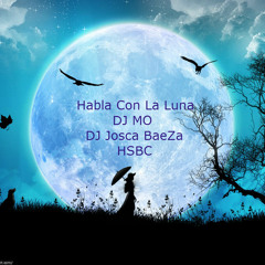 Abla Con La Luna DJ MO DJ Josca BaeZa HSBC
