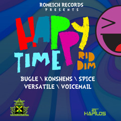 HAPPY TIME RIDDIM (Mixed by Di Nasty)