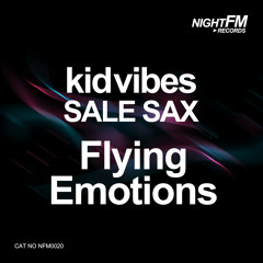 Kid Vibes, Sale Sax - Flying Emotions (Original Mix)
