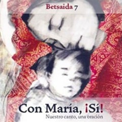 Betsaida [VII] - Dios Te Salve María