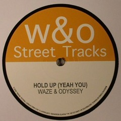 Waze & Odyssey - Hold Up (Yeah You) (CLIP) [W&O Street Tracks] 27th May 2013