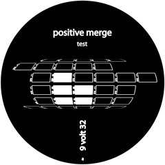 Positiv Merge - Test  ( Perthil&Aerts Remix )