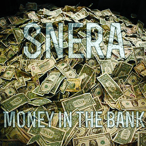 Stream Snera Money in the Bank FREE DOWNLOAD IN DESCRIPTION by SNERA Listen online for free on SoundCloud