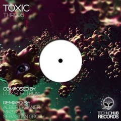 Luix Spectrum -Toxic (Sebastian Groth Remix) Out Now on Techno Hub