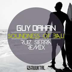 Guy Dahan - Soundness Of Bali (Original Mix) (Out now on Nuuktal Rec)