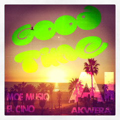 Good Time Ft. Moe MusiQ & El Cino