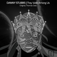 Danny Stubbs - They Walk Among Us (Thomas Datt Remix) preview