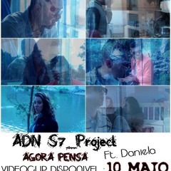 ADN S7 Project - Agora Pensa (Ft. Daniela)