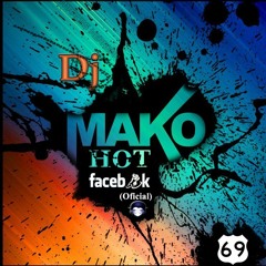 Dejame mañana  (DJ MAKO HOT 69) trulala I LOVE REMIX DJ`S GROUP STAFF -Nonogasta - LR