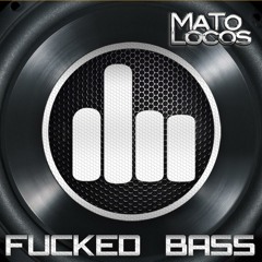 MaTo Locos - Fucked bass (Original Mix)