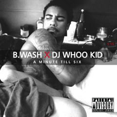 "Make Em Say" B.Wash ft. Dizzy Wright