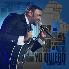 Anthony Santos - Yo Quiero