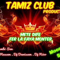 Met Dife Fer Faya Monter - Tambi Sen (Tamiz Club Production)