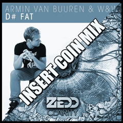 Clarity in D-Fat (Armin Van Buuren / Zedd) Insert Coin Mix