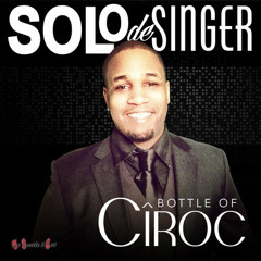 *Bottle of Ciroc* The Hit Single!