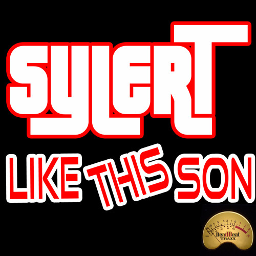 Sylert - Like This Son [Preview] (Out On Beatport)
