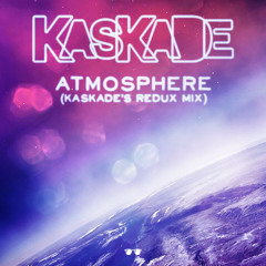 Kaskade - Atmosphere (Kaskade's Redux Mix)