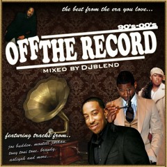 Off The Record 90's - 00's (2005) ~ Mixed By Dj Blend