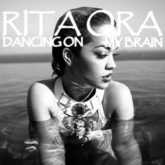 Rita Ora - Dancing On My Brain (World Premiere)