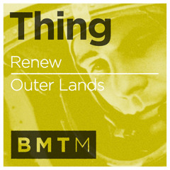 Thing - Renew (Out now on Blu Mar Ten Music)