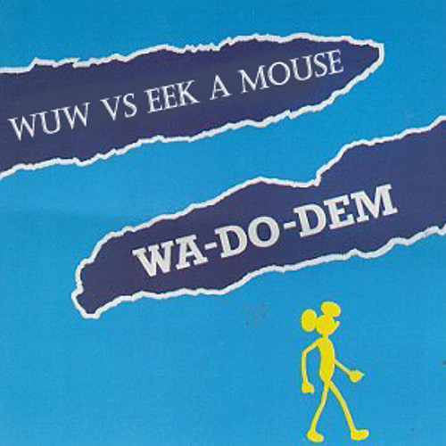 WOWZA vs EEK A MOUSE - WA DO DEM