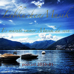 LebkuchenMusik - Es müsste immer Musik da sein - Deep House Podcast 2013-01