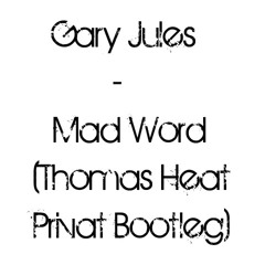 Gary Jules - Mad World (Thomas Heat Privat Bootleg)