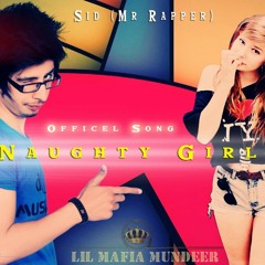 Naughty Girl by Sid Mr rapper