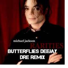 BUTTERFLIES REMIX - MICHEAL JACKSON - DEEJAY DRE