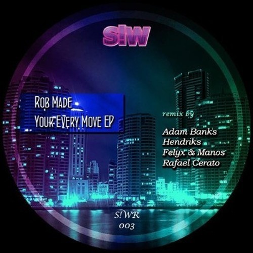 Rob Made-Your Every Move (Adam Banks Remix)