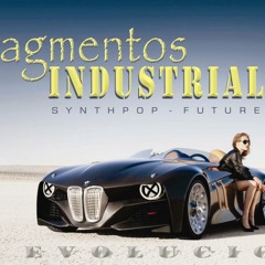 Fragmentos Industriales - Todo me lleva hacia ti