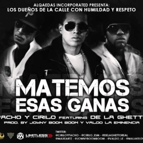 Pacho y Cirilo Ft De La Ghetto - Matemos Esas Ganas (Letra) - REGGAETON 2013 - DALE ME GUSTA (1)