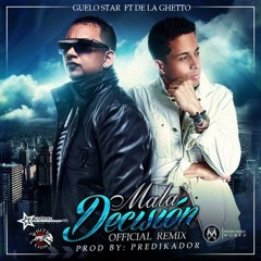 Guelo Star Ft.@delaghettoreal (Official Remix) Mala Decision