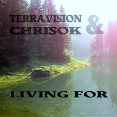 Terravision & Chrisok - Living For (ft. Melissa Pixel)