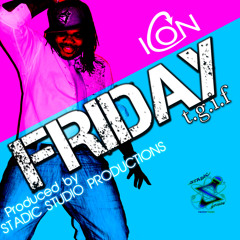 ICON - FRIDAY (TGIF) [Stadic studio Productions]