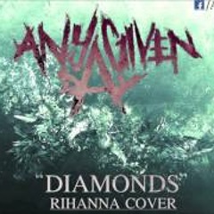 Any Given Day - Diamonds(Rihanna Cover)