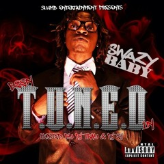 Swazy Baby - 1 Mo Time (BeenTUNEDIn)