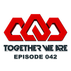 Together We Are: Episode 042 [Tom Swoon Guest Mix]