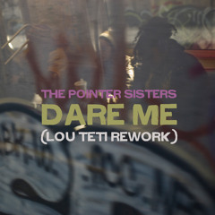 Dare Me (Lou Teti Rework)