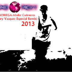 DJ Norhiega-Abailar Cadeneros(Choory Vazquez Especial Remix)2013