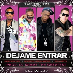 Black Point - Dejame Entrar Feat. Randy Nota Loca, Secreto El Biberon & De La Ghetto
