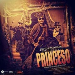 J-King Y Maximan Ft Lui-G 21 Plus - Princeso